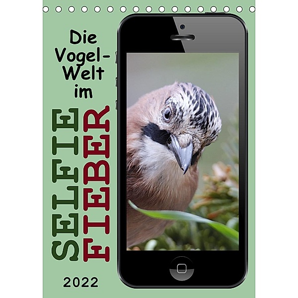 Die Vogel-Welt im Selfie-Fieber (Tischkalender 2022 DIN A5 hoch), Sabine Löwer