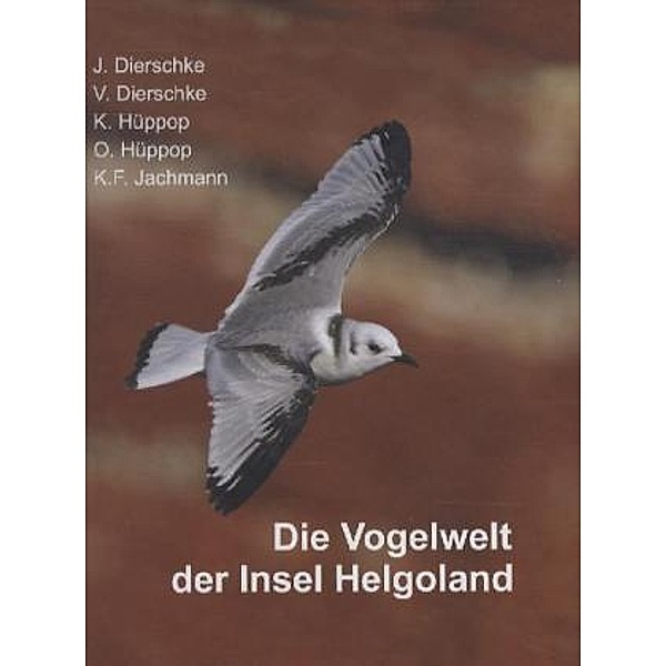 Die Vogelwelt der Insel Helgoland, Jochen Dierschke, Volker Dierschke, Kathrin Hüppop, Ommo Hüppop, Klaas Felix Jachmann