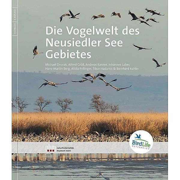 Die Vogelwelt des Neusiedler See-Gebietes, Michael Dvorak, Alfred Grüll, Andreas Ranner, Johannes Laber, Hans-Martin Berg, Attila Pellinger, Tibor Hadarics, Bernhard Kohler