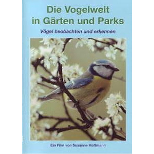 Die Vogelwelt in Gärten und Parks, Susanne Hoffmann