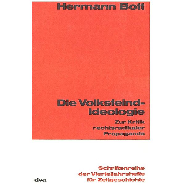 Die Volksfeind-Ideologie / Schriftenreihe der Vierteljahrshefte für Zeitgeschichte Bd.18, Hermann Bott