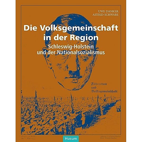 Die Volksgemeinschaft in der Region, Uwe Danker, Astrid Schwabe