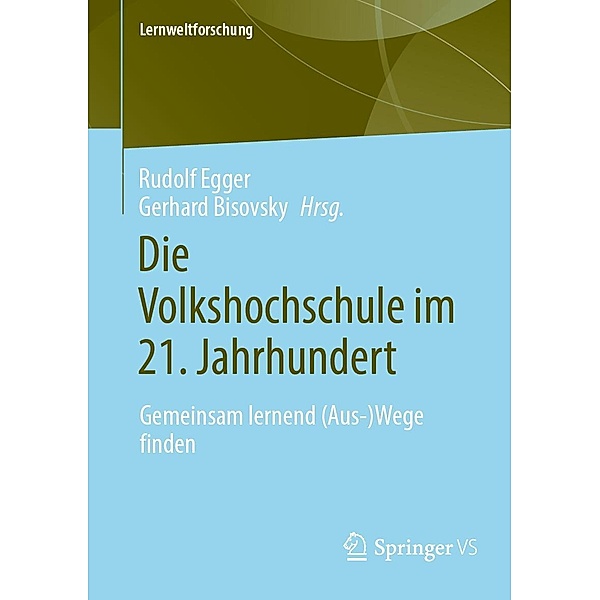 Die Volkshochschule im 21. Jahrhundert / Lernweltforschung Bd.43