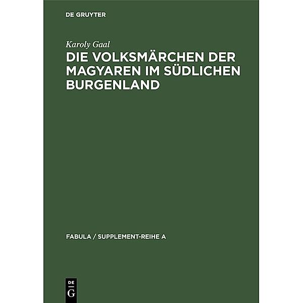 Die Volksmärchen der Magyaren im südlichen Burgenland / Fabula / Supplement-Reihe A Bd.9, Karoly Gaal