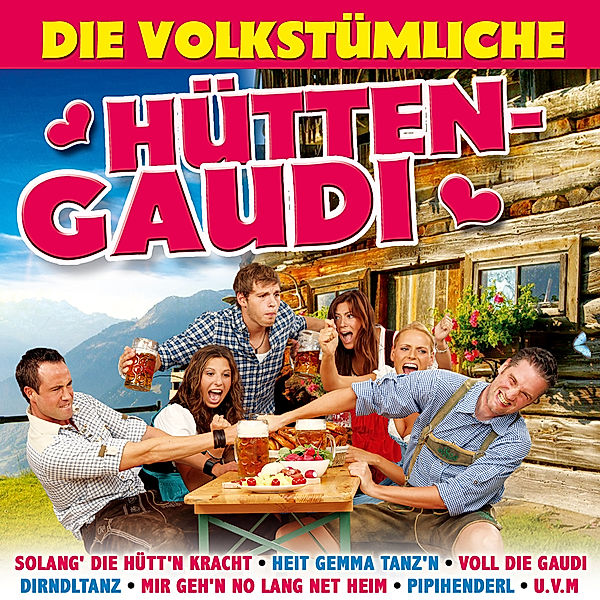 Die Volkstümliche Hütten-Gaudi, Various