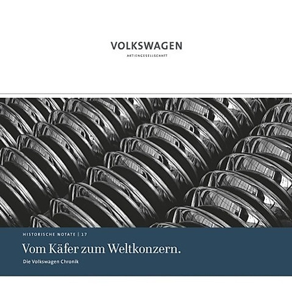 Die Volkswagen Chronik - Vom Käfer zum Weltkonzern, Manfred Grieger, Ulrike Gutzmann