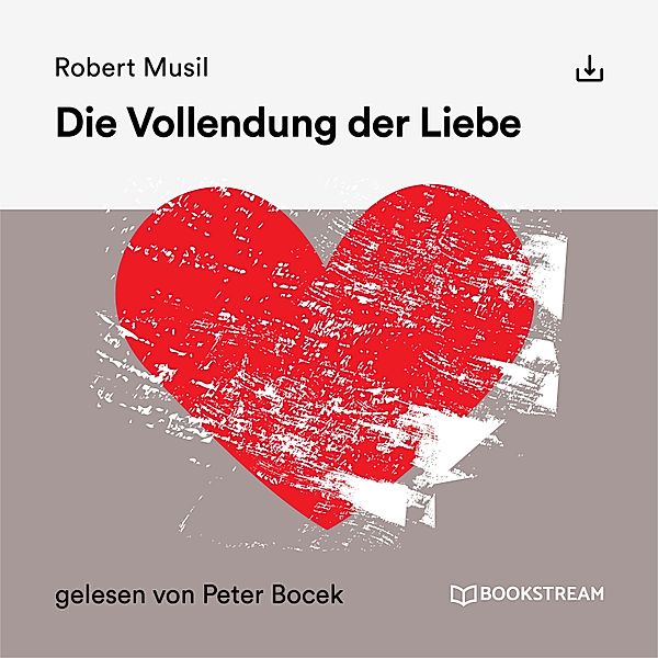 Die Vollendung der Liebe, Robert Musil