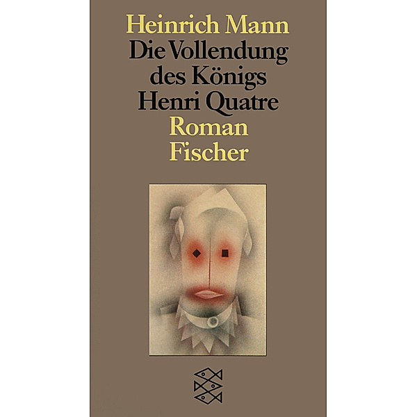 Die Vollendung des Königs Henri Quatre, Heinrich Mann