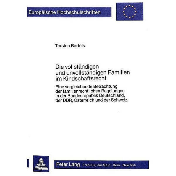 Die vollständigen und unvollständigen Familien im Kindschaftsrecht, Torsten Bartels