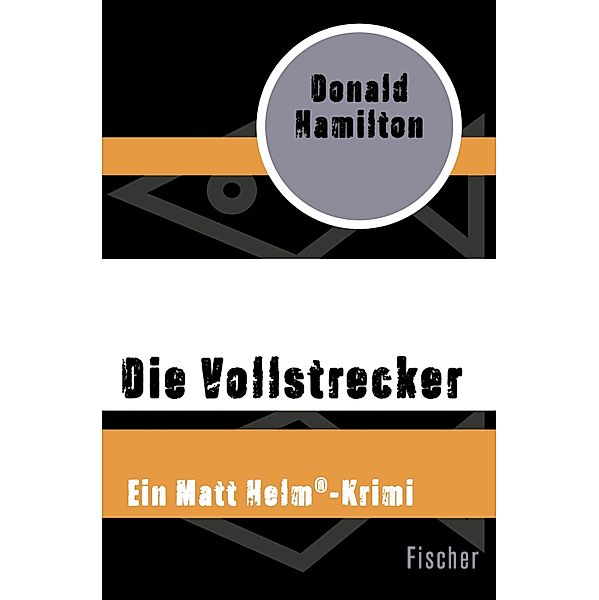 Die Vollstrecker / Ein Matt Helm®-Krimi, Donald Hamilton