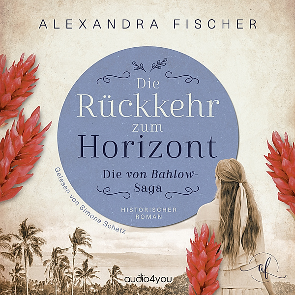 Die von Bahlow-Saga - 2 - Die Rückkehr zum Horizont, Alexandra Fischer