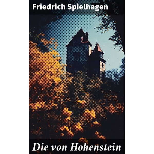 Die von Hohenstein, Friedrich Spielhagen