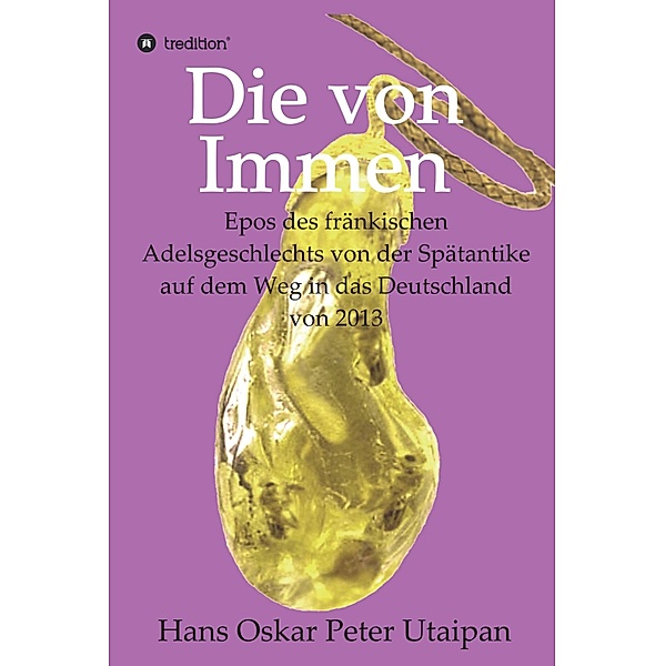 Die von Immen / Erster Band der Magenta Triologie Bd.1, Hans Oskar Peter Utaipan
