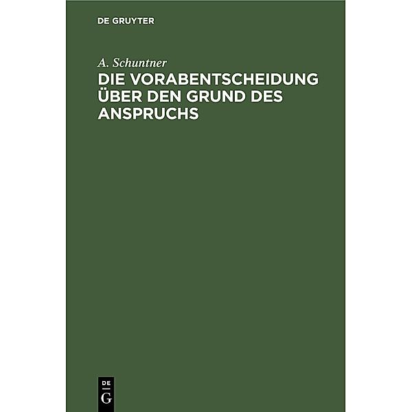 Die Vorabentscheidung über den Grund des Anspruchs, A. Schuntner