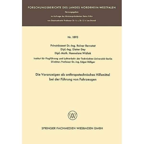 Die Voranzeigen als anthropotechnisches Hilfsmittel bei der Führung von Fahrzeugen / Forschungsberichte des Landes Nordrhein-Westfalen, Rainer Bernotat