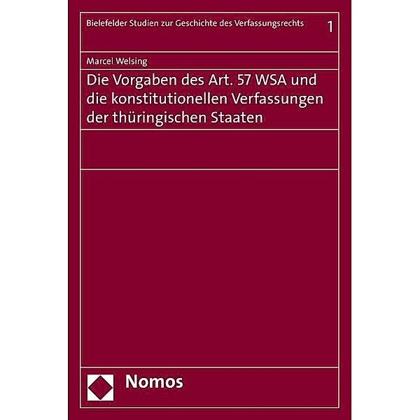 Die Vorgaben des Art. 57 WSA und die konstitutionellen Verfassungen der thüringischen Staaten, Marcel Welsing