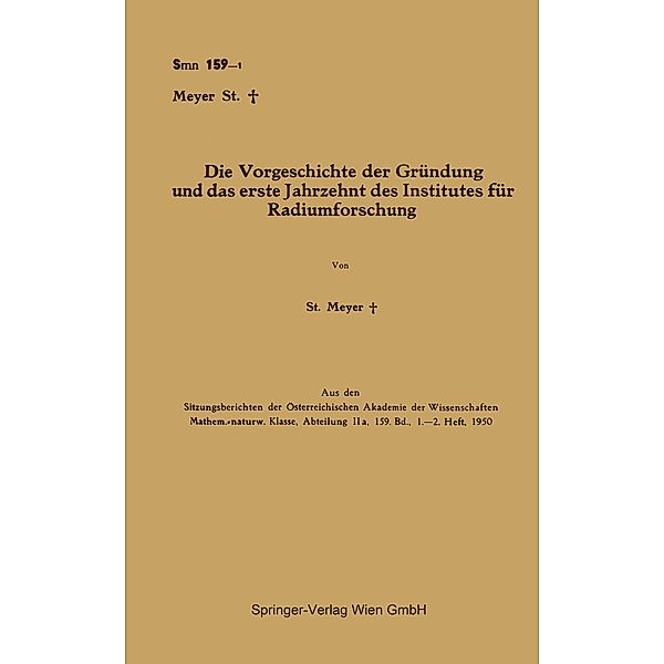 Die Vorgeschichte der Gründung und das erste Jahrzehnt des Institutes für Radiumforschung, Stefan Meyer