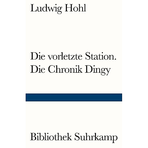 Die vorletzte Station / Die Chronik Dingy, Ludwig Hohl