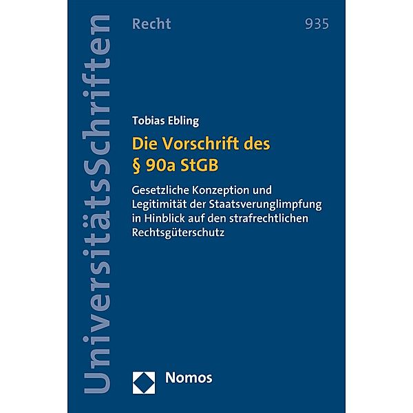 Die Vorschrift des § 90a StGB / Nomos Universitätsschriften - Recht Bd.935, Tobias Ebling