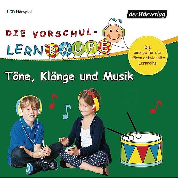 Die Vorschul-Lernraupe: Töne, Klänge und Musik,1 Audio-CD, Swantje Zorn