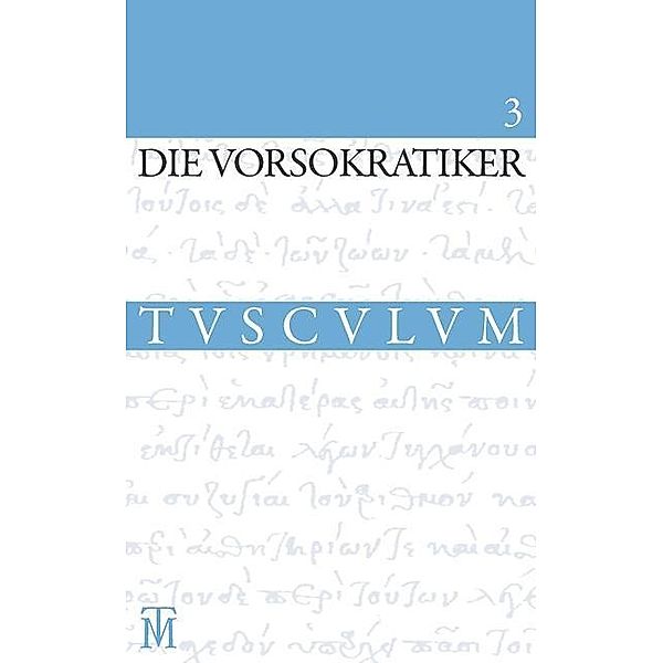 Die Vorsokratiker 3 / Sammlung Tusculum