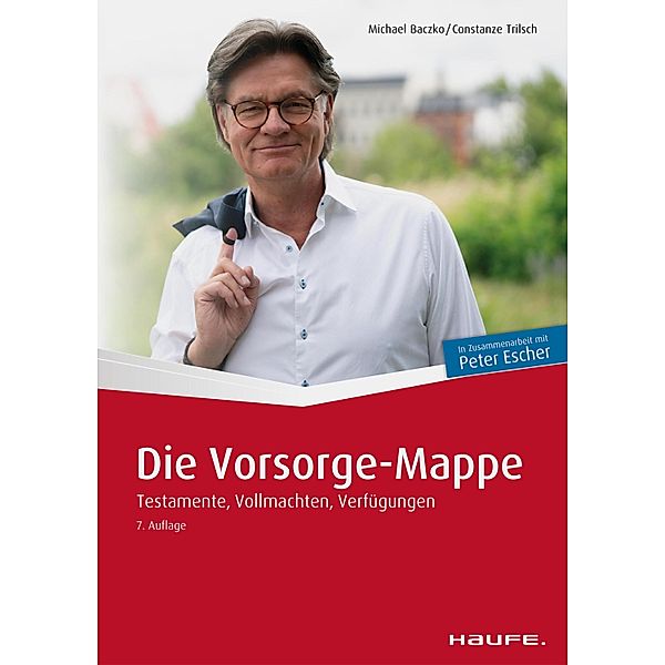 Die Vorsorge-Mappe / Escher. Ihr MDR-Ratgeber bei Haufe Bd.07230, Michael Baczko, Constanze Trilsch