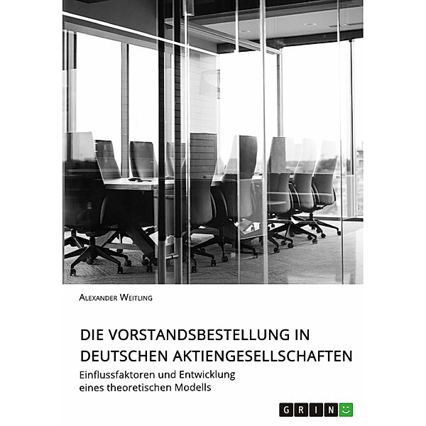 Die Vorstandsbestellung in deutschen Aktiengesellschaften, Alexander Weitling