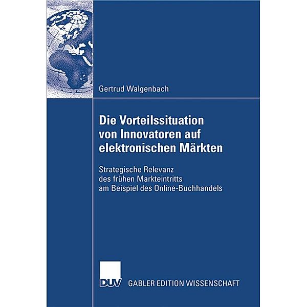 Die Vorteilssituation von Innovatoren auf elektronischen Märkten, Gertrud Walgenbach