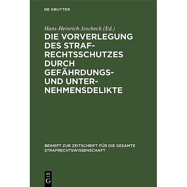 Die Vorverlegung des Strafrechtsschutzes durch Gefährdungs- und Unternehmensdelikte