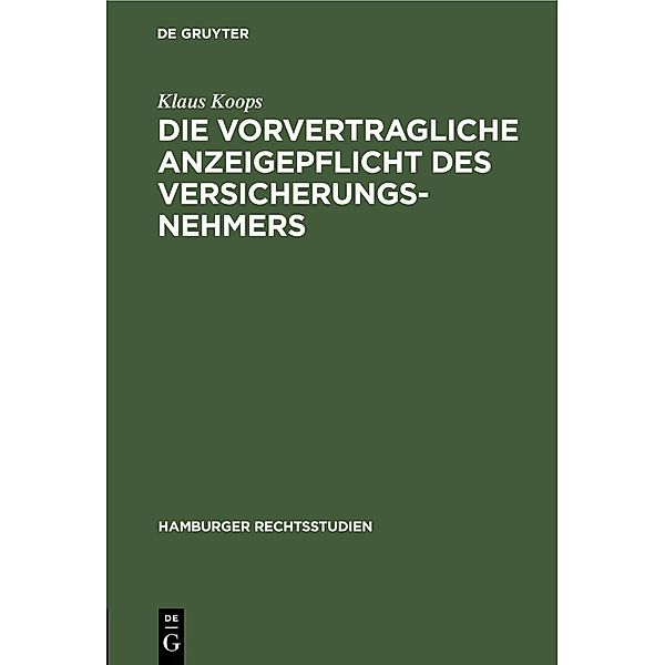 Die vorvertragliche Anzeigepflicht des Versicherungsnehmers, Klaus Koops