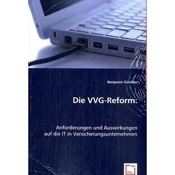 Die VVG-Reform:, Benjamin Günther