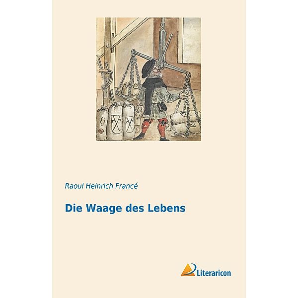 Die Waage des Lebens, Raoul Heinrich Francé