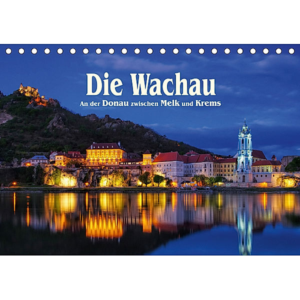 Die Wachau - An der Donau zwischen Melk und Krems (Tischkalender 2019 DIN A5 quer), LianeM