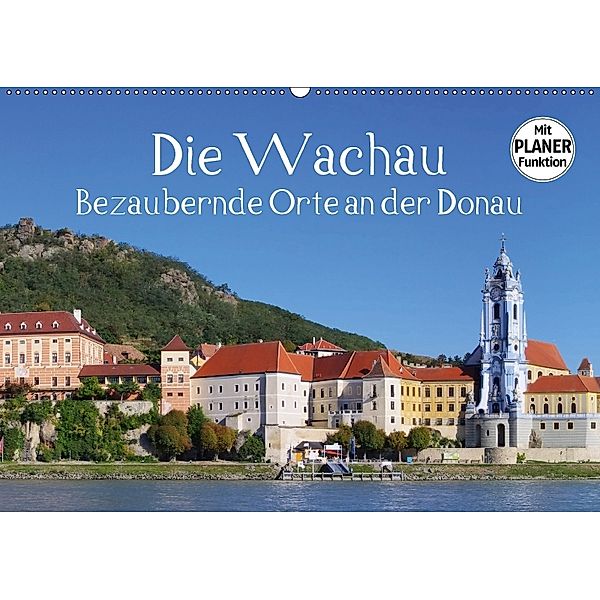 Die Wachau - Bezaubernde Orte an der Donau (Wandkalender 2018 DIN A2 quer), LianeM