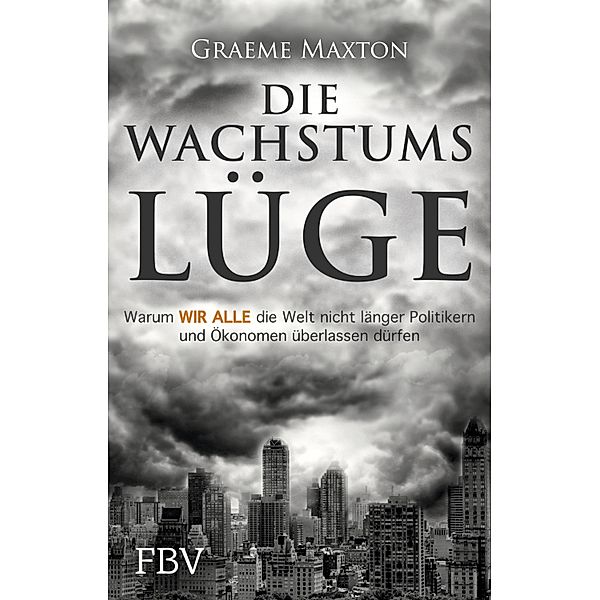 Die Wachstumslüge, Maxton Graeme