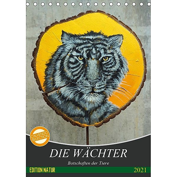 Die Wächter - Botschaften der Tiere (Tischkalender 2021 DIN A5 hoch), Uschi Felix