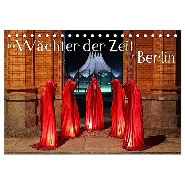 Die Wächter der Zeit in Berlin (Tischkalender 2024 DIN A5 quer), CALVENDO Monatskalender, Frank Herrmann