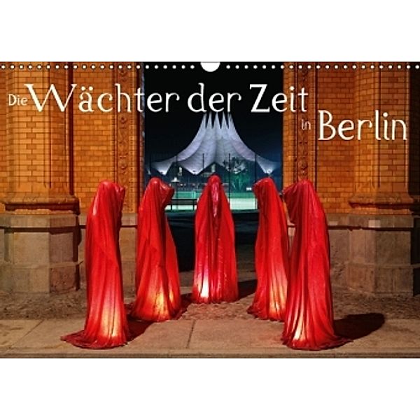 Die Wächter der Zeit in Berlin (Wandkalender 2015 DIN A3 quer), Frank Herrmann