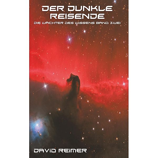 Die Wächter des Wissens: 2 Der dunkle Reisende, David Reimer