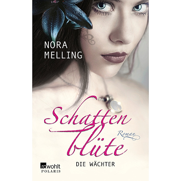 Die Wächter / Schattenblüte Bd.2, Nora Melling