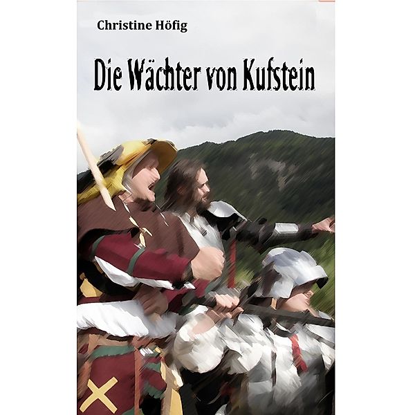 Die Wächter von Kufstein, Christine Höfig