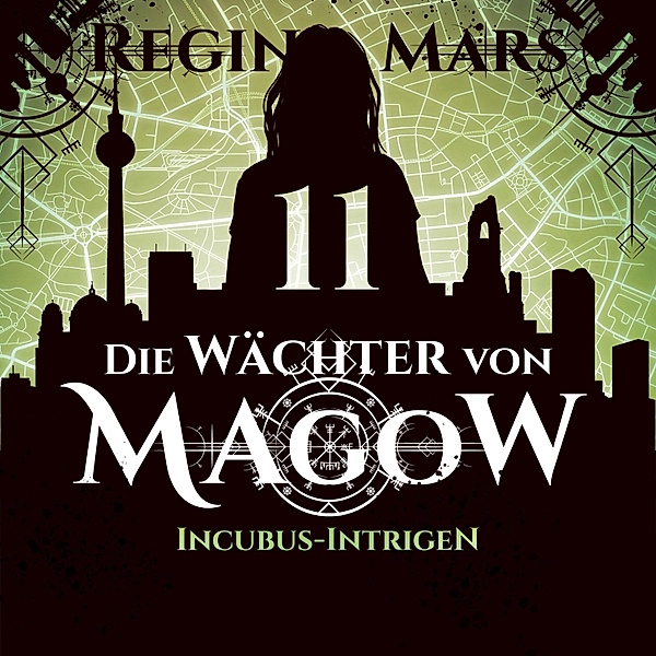 Die Wächter von Magow - 11 - Incubus-Intrigen, Regina Mars