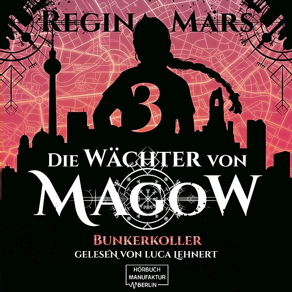 Die Wächter von Magow - 3 - Bunkerkoller, Regina Mars