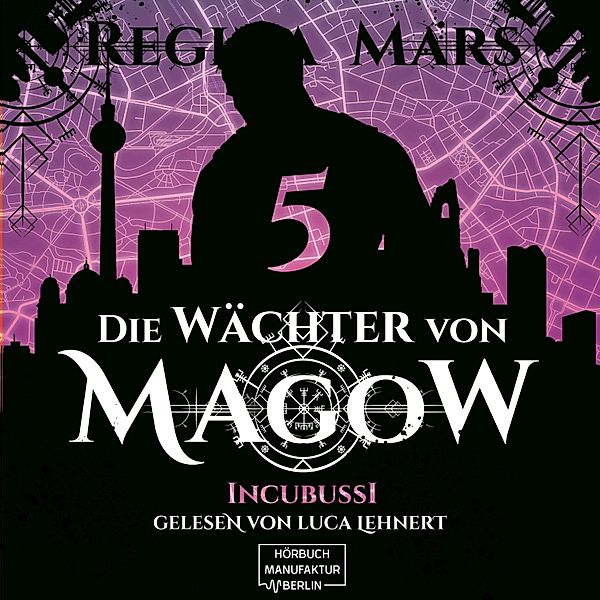 Die Wächter von Magow - 5 - Incubussi, Regina Mars