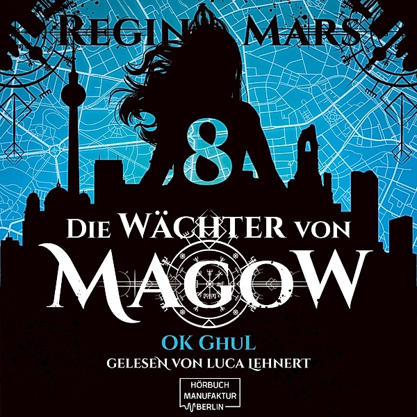 Die Wächter von Magow - 8 - Ok Ghul, Regina Mars