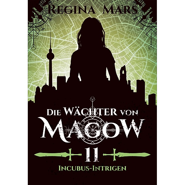 Die Wächter von Magow - Band 11: Incubus-Intrigen / Die Wächter von Magow Bd.11, Regina Mars