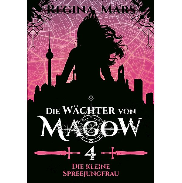Die Wächter von Magow - Band 4: Die kleine Spreejungfrau / Die Wächter von Magow Bd.4, Regina Mars