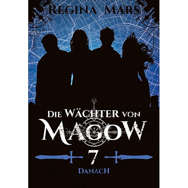 Die Wächter von Magow - Band 7: Danach / Die Wächter von Magow Bd.7, Regina Mars