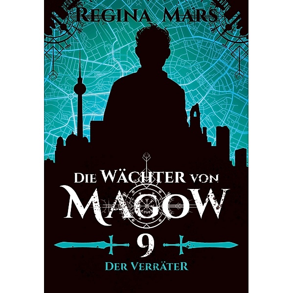 Die Wächter von Magow - Band 9: Der Verräter / Die Wächter von Magow Bd.9, Regina Mars
