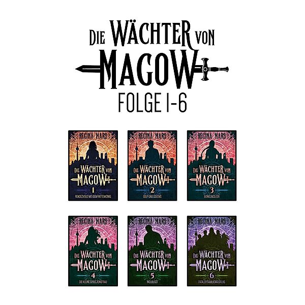 Die Wächter von Magow Folge 1 - 6 / Die Wächter von Magow Sammelbände Bd.1, Regina Mars